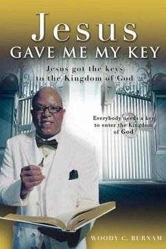 Jesus Gave Me My Key - Burnam, Woody C.