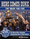 Here Comes Duke: The Drive for Five: The Official Men's Basketball Championship Book of Duke Athletics