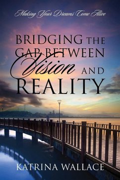 Bridging the Gap Between Vision and Reality - Wallace, Katrina