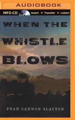 When the Whistle Blows - Slayton, Fran Cannon