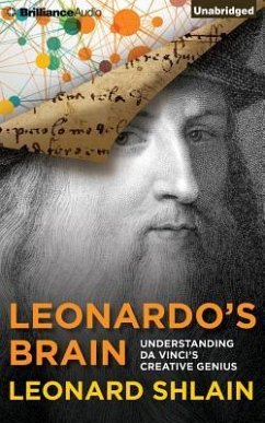 Leonardo's Brain: Understanding Da Vinci's Creative Genius - Shlain, Leonard