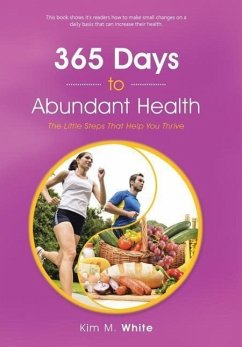 365 Days to Abundant Health - White, Kim M.