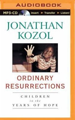 Ordinary Resurrections: Children in the Years of Hope - Kozol, Jonathan