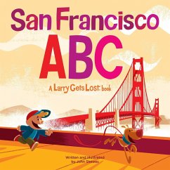 San Francisco Abc: A Larry Gets Lost Book - Skewes, John