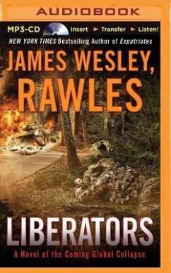 Liberators: A Novel of the Coming Global Collapse - Rawles, James Wesley