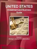 United States Investment and Business Guide Volume 1 Strategic and Practical Information