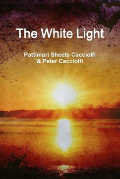 The White Light (paperback) - Cacciolfi, Peter; Sheets Cacciolfi, Pattimari