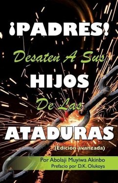 ¡PADRES! DESATEN A SUS HIJOS De Las ATADURAS - Akinbo, Por Abolaji Muyiwa