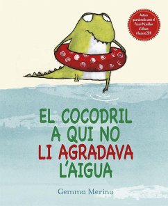 El cocodril a qui no li agradava l'aigua - Merino, Gemma