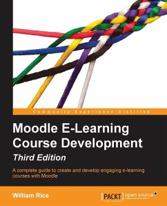 Moodle E-Learning Course Development - Third Edition - Rice, William