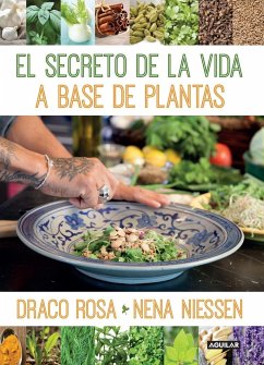 El Secreto de la Vida a Base de Plantas / Mother Nature's Secret to a Healthy Life - Rosa, Draco; Niessen, Nena