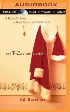 The Red Suit Diaries: A Real-Life Santa on Hopes, Dreams, and Childlike Faith - Butchart, Ed