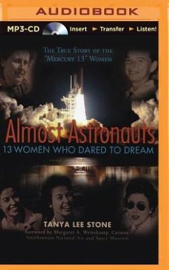 Almost Astronauts: 13 Women Who Dared to Dream - Stone, Tanya Lee