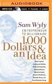 1,000 Dollars & an Idea: Entrepreneur to Billionaire
