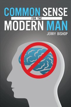 Common Sense for the Modern Man - Bishop, Jerry