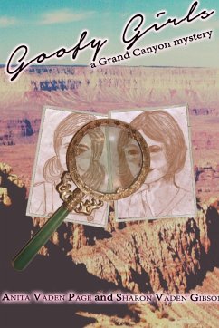Goofy Girls, a Grand Canyon Mystery - Page, Anita Vaden; Gibson, Sharon Vaden