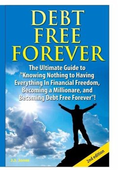 Debt Free Forever - Jones, J. J.