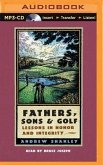 Fathers, Sons and Golf: Lessons in Honor and Integrity