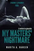 My Masters' Nightmare Stagione 1, Episodio 5 "fuga" (eBook, ePUB)