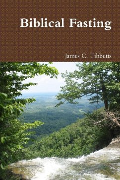 Biblical Fasting - Tibbetts, James C.