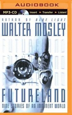 Futureland: Nine Stories of an Imminent World - Mosley, Walter
