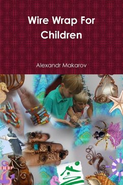 Wire Wrap For Children - Makarov, Alexandr