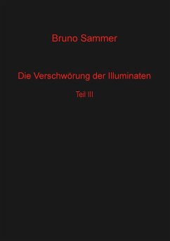 Die Verschwörung der Illuminaten Teil 3 - Sammer, Bruno