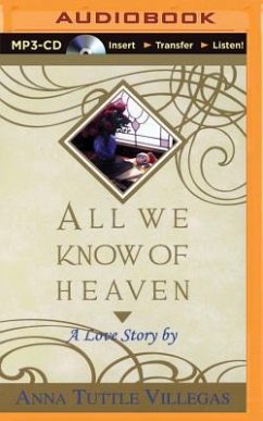 All We Know of Heaven - Tuttle Villegas, Anna