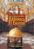 Las claves ocultas de la biblioteca de El Escorial - Vázquez Mariscal, Andrés