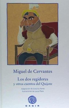 Los dos regidores. Y otros cuentos del Quijote - Cervantes Saavedra, Miguel de; Ferres, Antonio