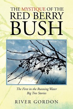 The Mystique of the Red Berry Bush - Gordon, River