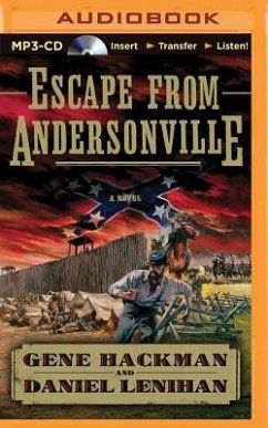 Escape from Andersonville: A Novel of the Civil War - Hackman, Gene; Lenihan, Daniel