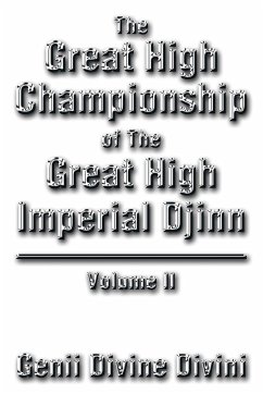 The Great High Championship of the Great High Imperial Djinn - Divini, Genii Divine