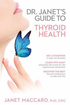 Dr. Janet's Guide to Thyroid Health - Maccaro, Janet