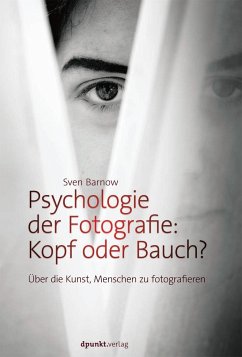 Psychologie der Fotografie: Kopf oder Bauch? - Barnow, Sven