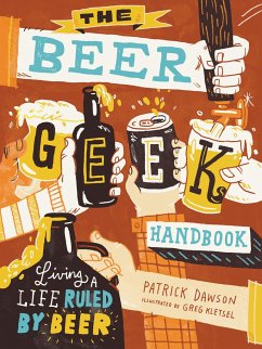 The Beer Geek Handbook - Dawson, Patrick