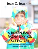 A Dozen, Easy Rainy Day Kid Activities (eBook, ePUB) A Dozen, Easy Rainy Day Kid Activities (eBook, ePUB)