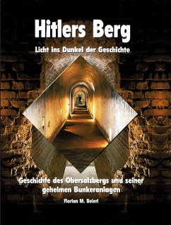 Hitlers Berg. Licht ins Dunkel der Geschichte - Beierl, Florian M.