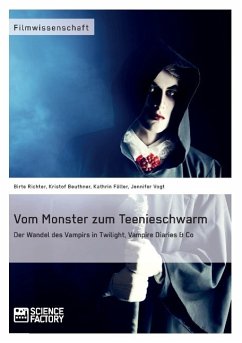 Vom Monster zum Teenieschwarm. Der Wandel des Vampirs in 