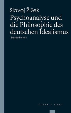Psychoanalyse und die Philosophie des deutschen Idealismus - Zizek, Slavoj