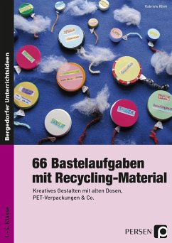 66 Bastelaufgaben mit Recycling-Material - Klink, Gabriele