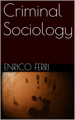 Criminal Sociology (eBook, ePUB) - Ferri, Enrico