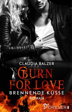 Burn for Love - Brennende Küsse / Burn Bd.1 (eBook, ePUB) - Balzer, Claudia