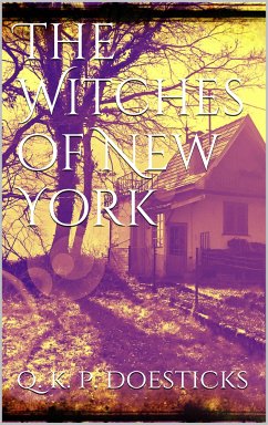The Witches of New York (eBook, ePUB) - K. Philander Doesticks, Q.