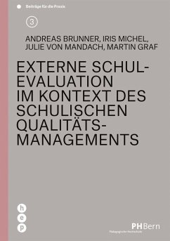 Externe Schulevaluation im Kontext des schulischen Qualitätsmanagements (eBook, ePUB) - Brunner, Andreas; Michel, Iris; Mandach, Julie von