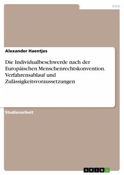 Die Individualbeschwerde nach der Europäischen Menschenrechtskonvention. Verfahrensablauf und Zulässigkeitsvoraussetzungen (eBook, PDF) - Haentjes, Alexander