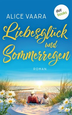 Liebesglück und Sommerregen (eBook, ePUB) - Vaara, Alice