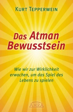 Das Atman Bewusstsein (eBook, ePUB) - Tepperwein, Kurt
