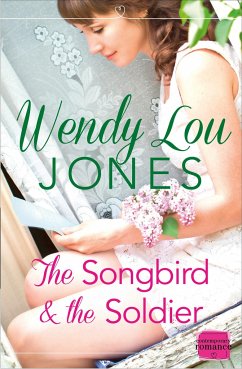 The Songbird and the Soldier - Jones, Wendy Lou