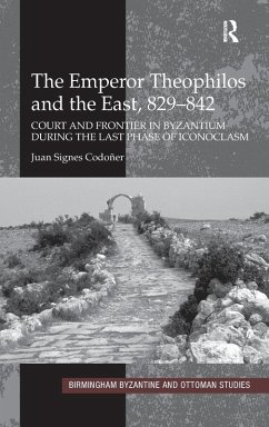 The Emperor Theophilos and the East, 829-842 - Codoñer, Juan Signes